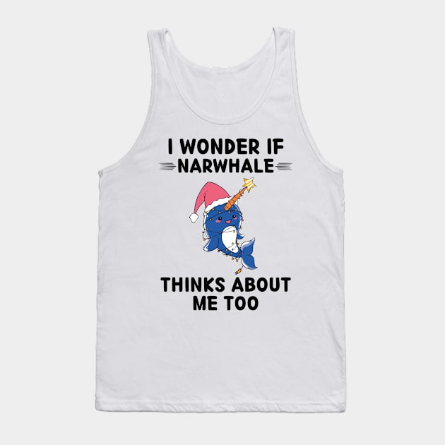 Cute Narwhale I Wonder If Narwhale Thinks About Me Too Tank Top by rhazi mode plagget